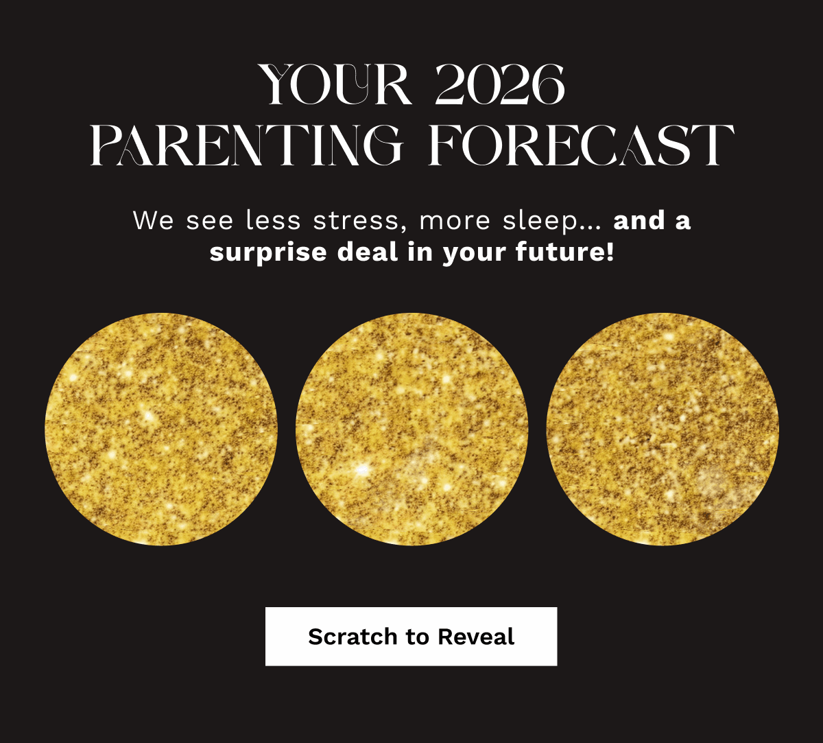 Your 2026 Parenting Forecast | Scratch To Reveal