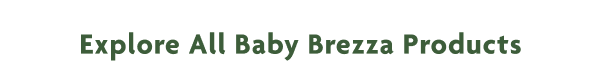 Explore All Baby Brezza Products