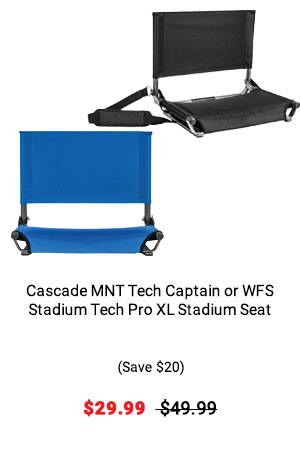 Cascade Mountain Tech Captain Chair or World Famous Stadium Tech Pro XL Stadium Seat