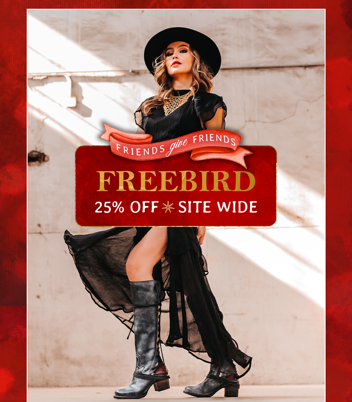 Friends Give Friends FREEBIRD 25% Off Site Wide