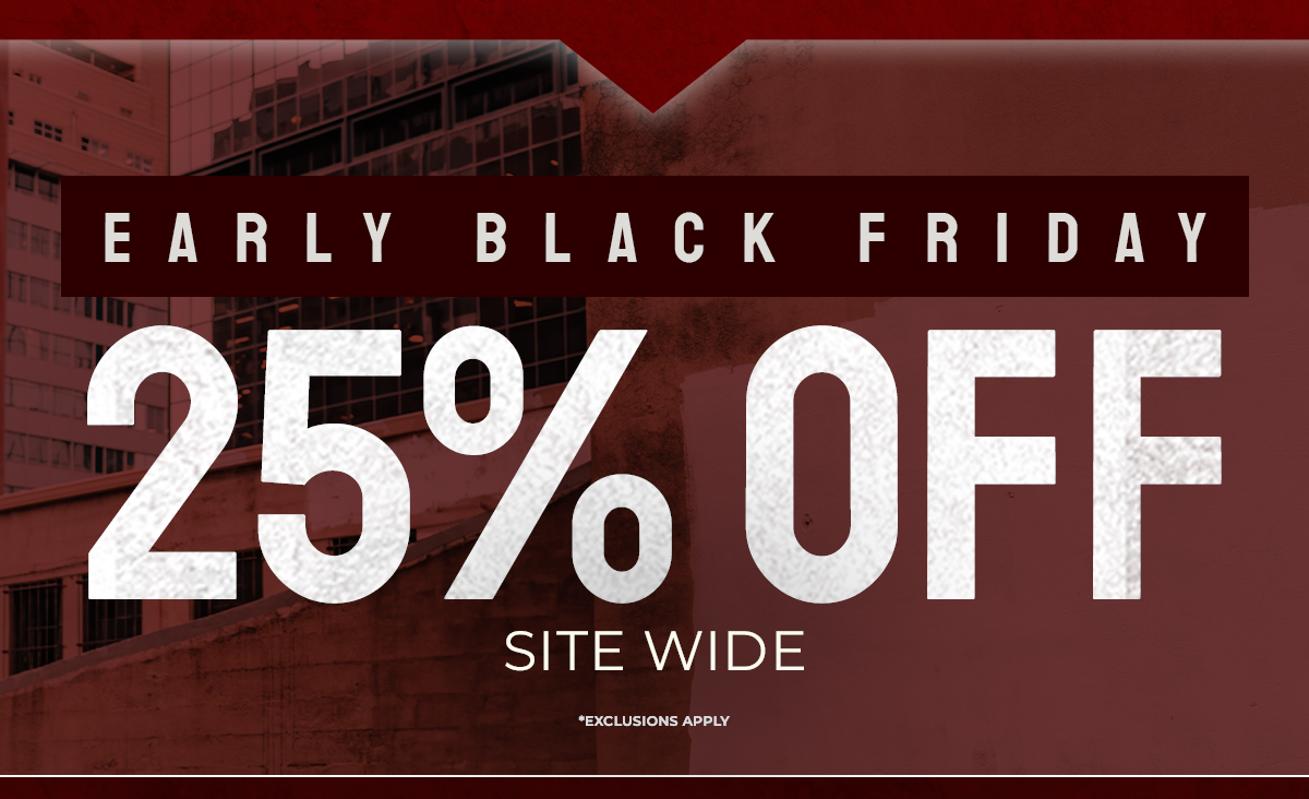 Early Black Friday - 25% Off - Site Wide