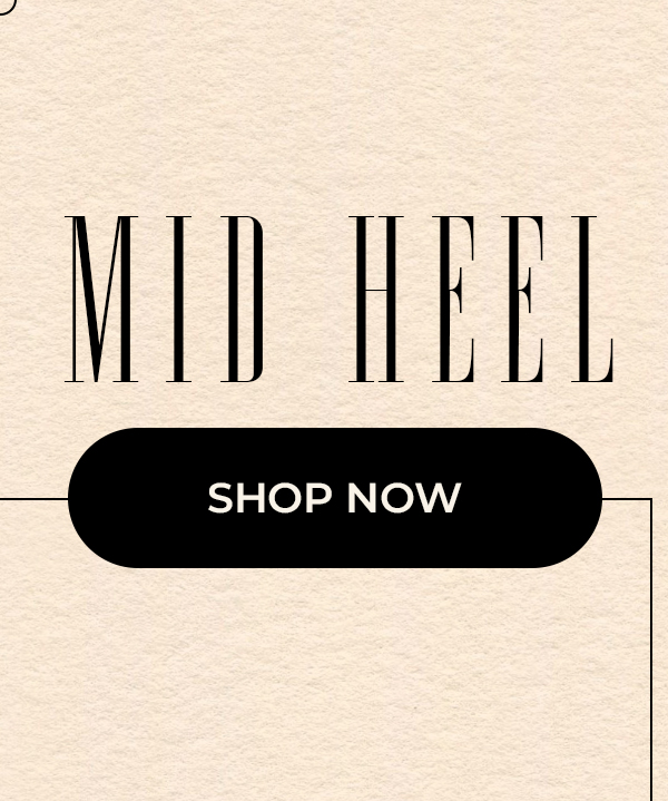 Mid Heel - Shop Now