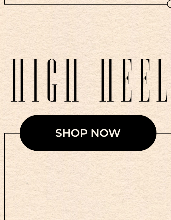 High Heel - Shop Now