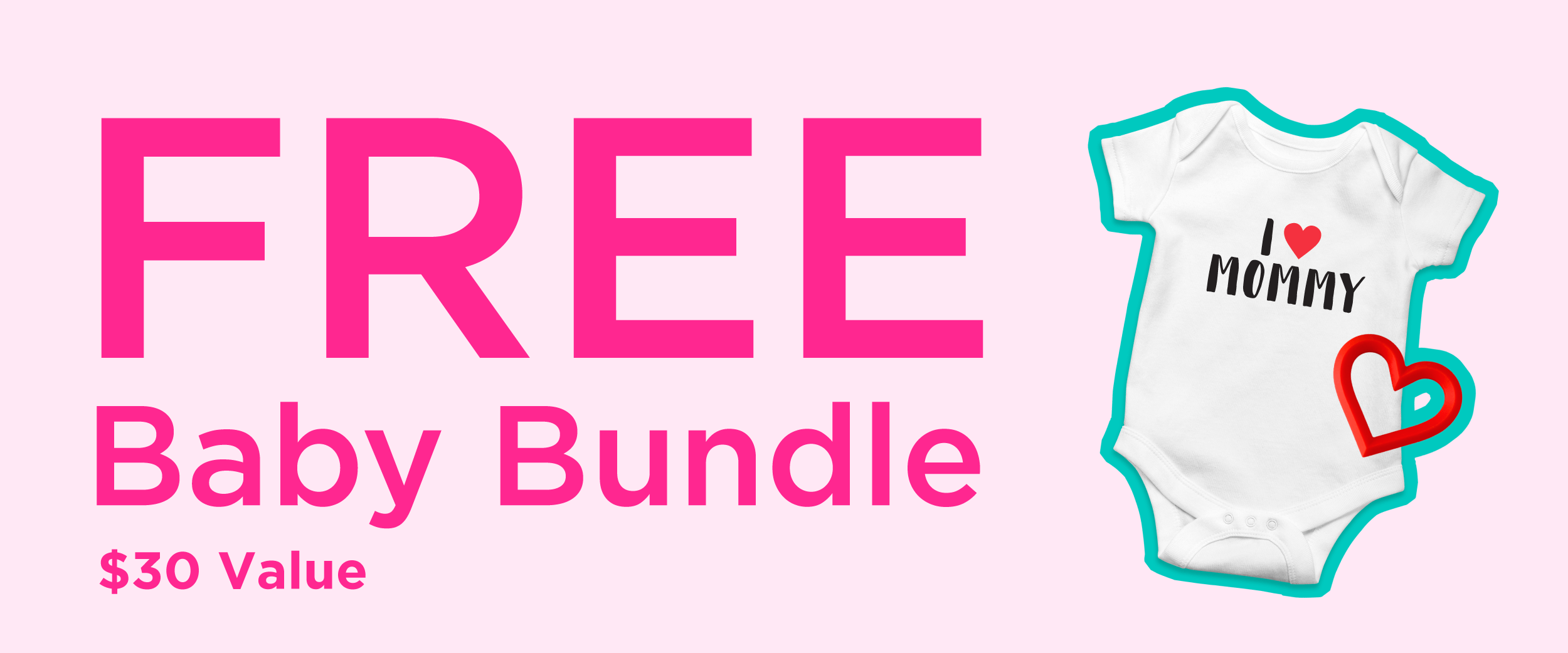 FREE Baby Bundle $30 Value