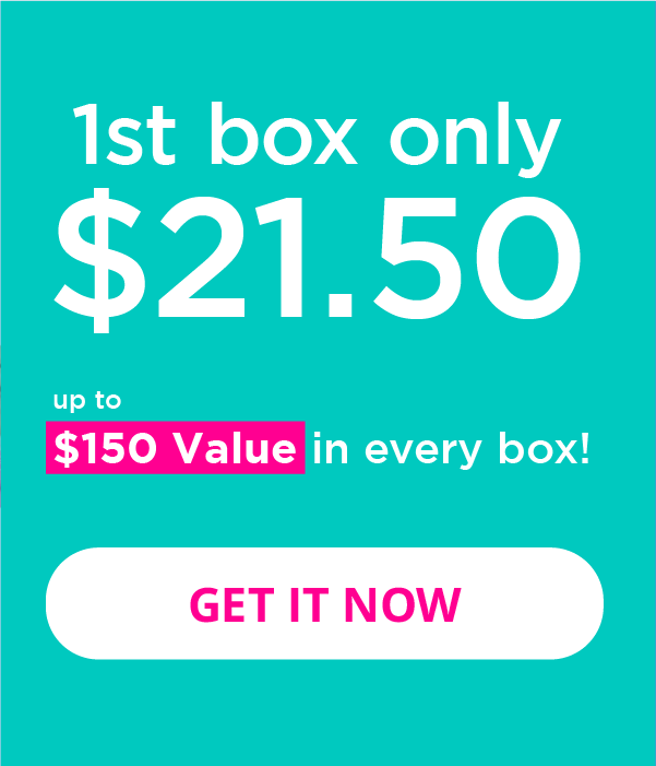 1st Box only $21.50 - up to $150 Value in every box - GET IT NOW