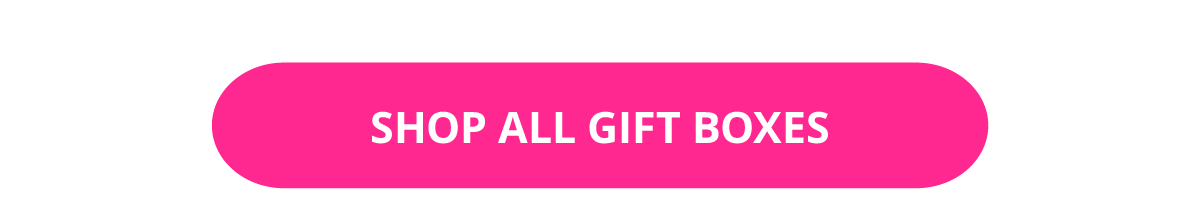 SHOP ALL GIFT BOXES
