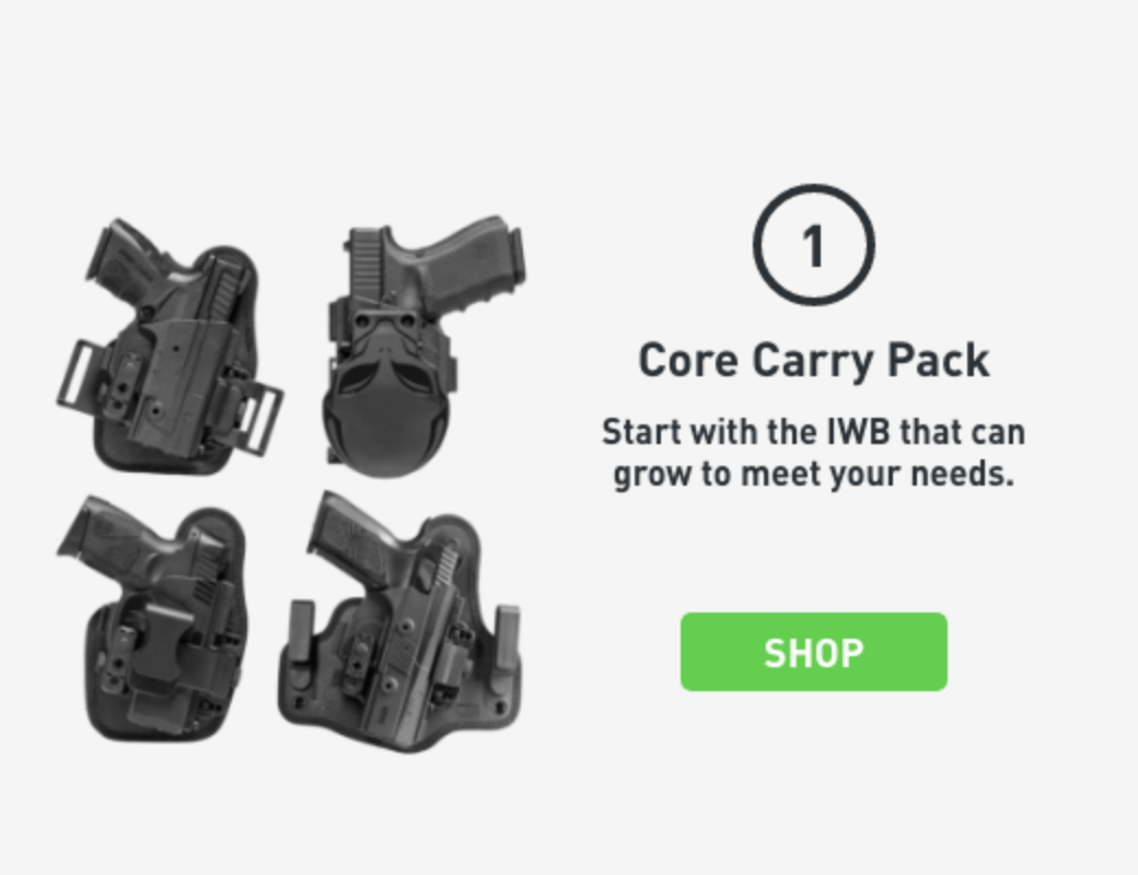 1) Core Carry Pack Start with the IWB that can grow to meet your needs. SHOP