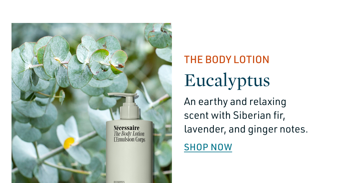 The Body Lotion: Eucalyptus.