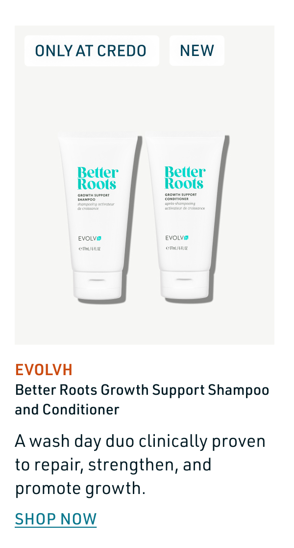 Evolvh Better Roots Growth Support Shampoo and Conditioner