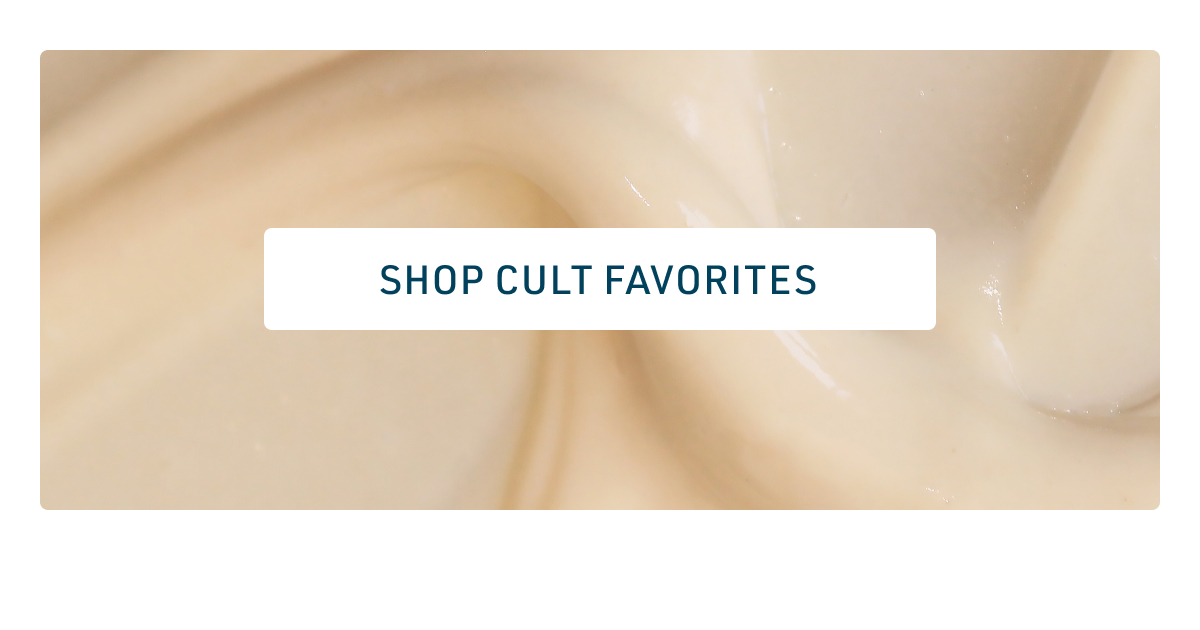 Shop Cult Favorites