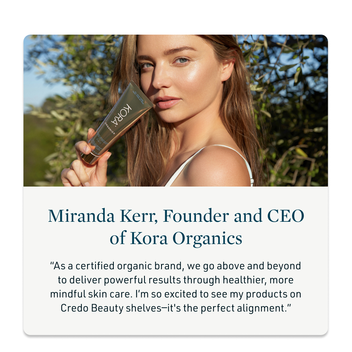 Miranda Kerr, Founder and CEO of Kora Organics