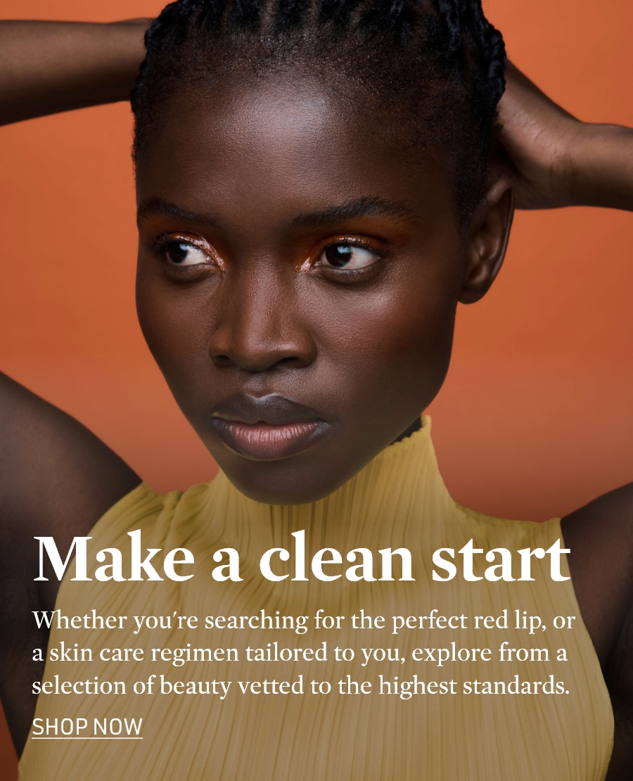 Make a clean start | SHOP NOW