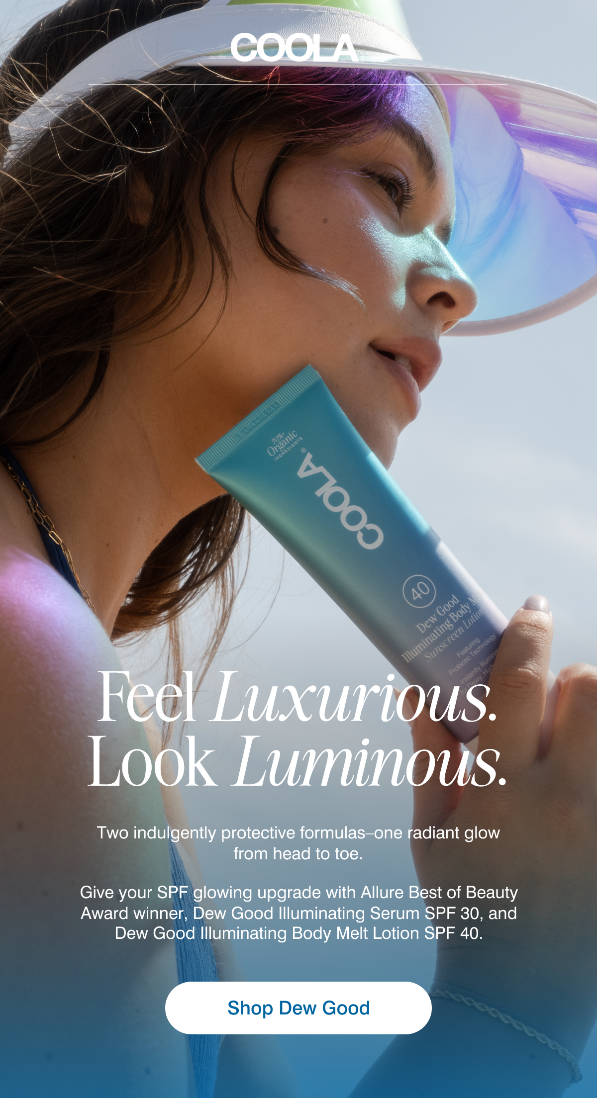 Feel Luxurious, Look Luminous.