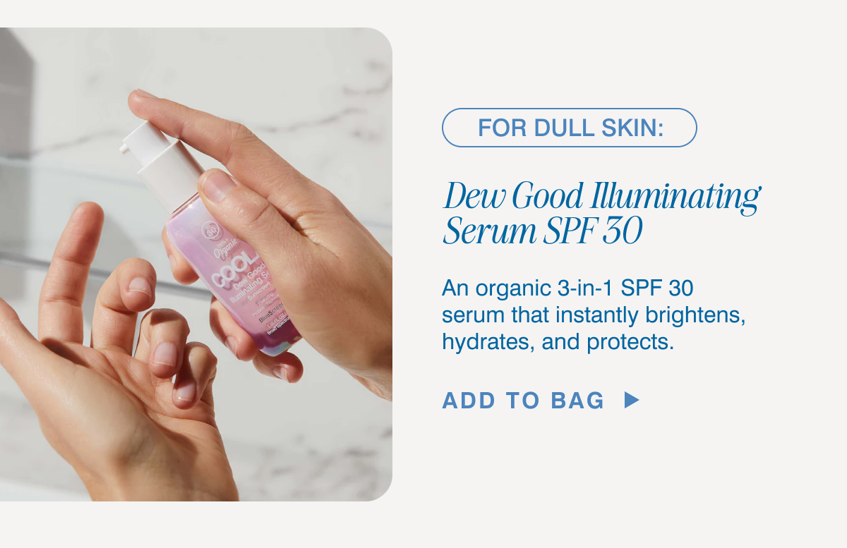 For Dull Skin: Dew Good Illuminating Serum