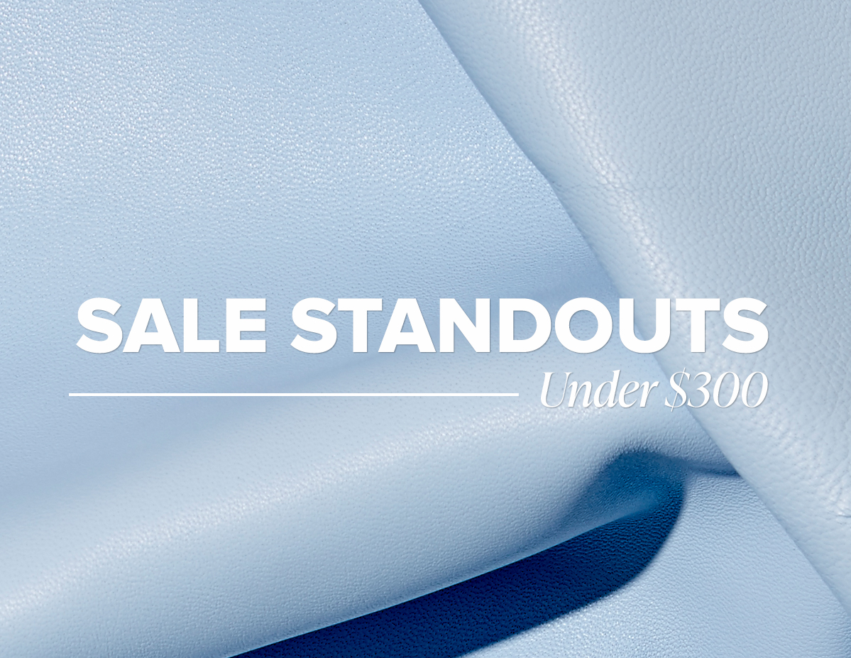 SALE STANDOUTS Under $300