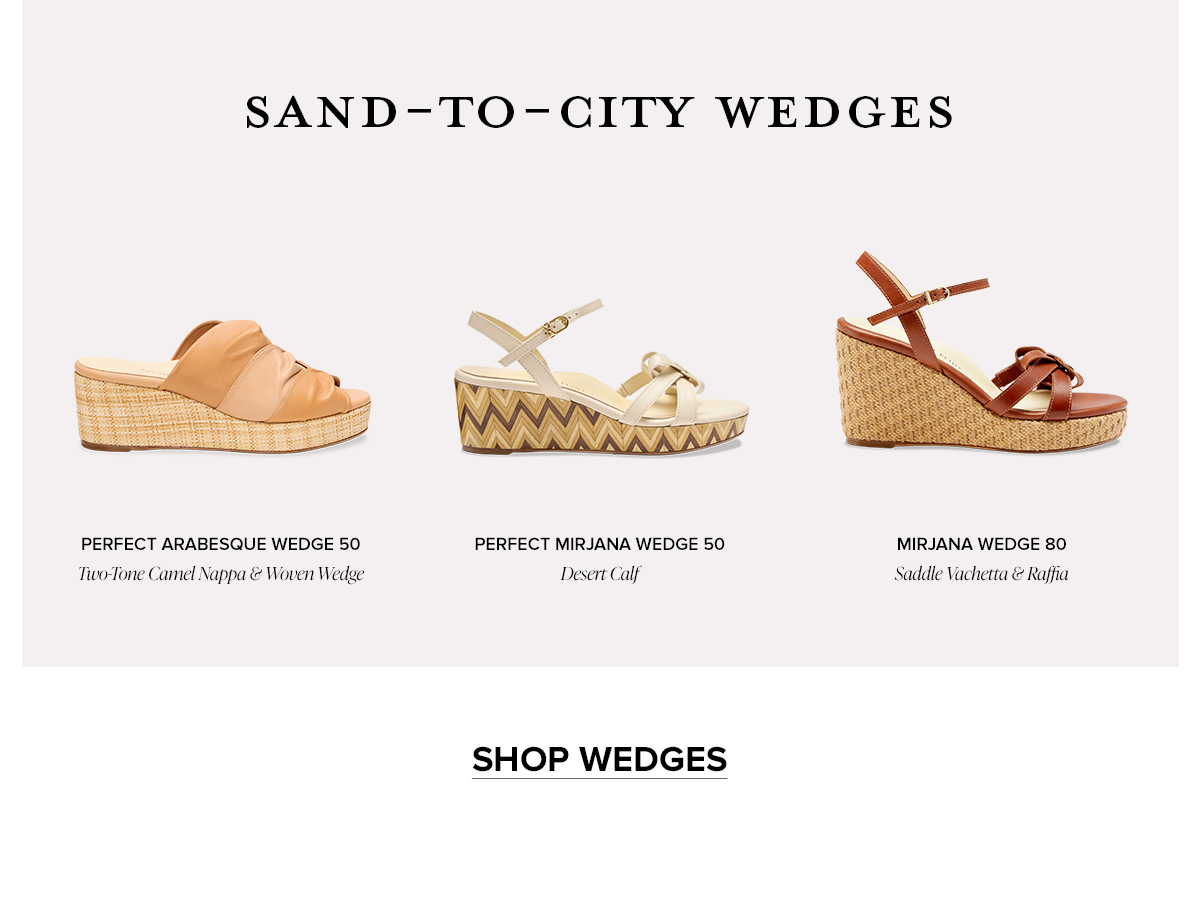 SAND-TO-CITY WEDGES: SHOP WEDGES