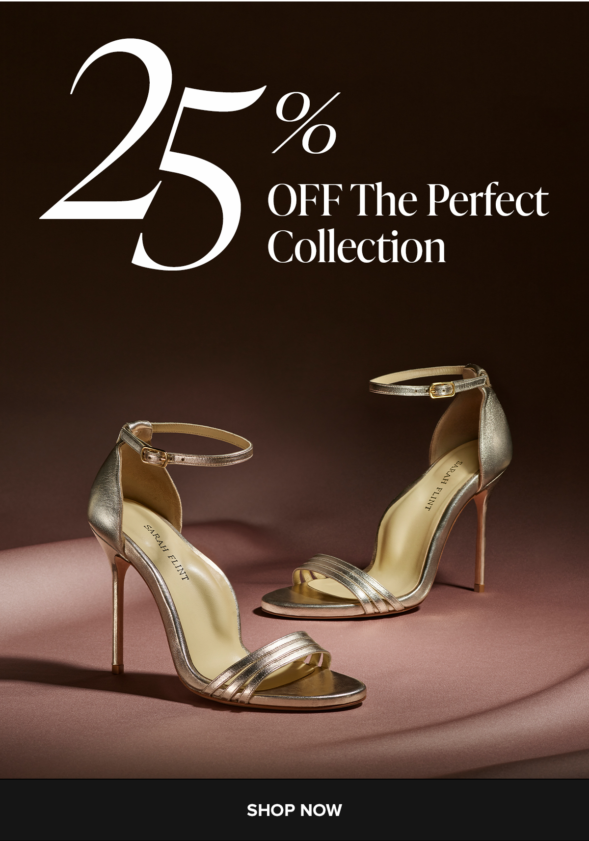 25% OFF The Perfect Collection. SHOP NOW