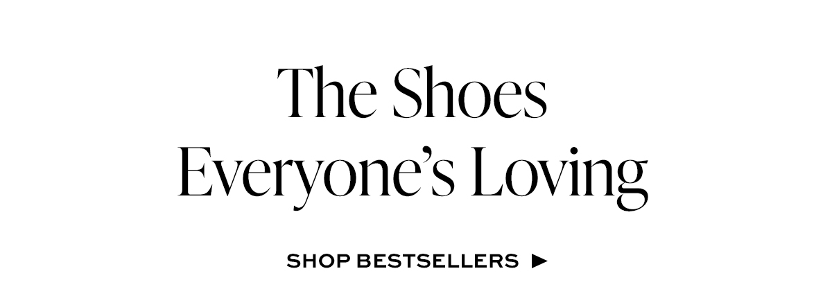 The Shoes Everyone's Loving - Shop Bestsellers