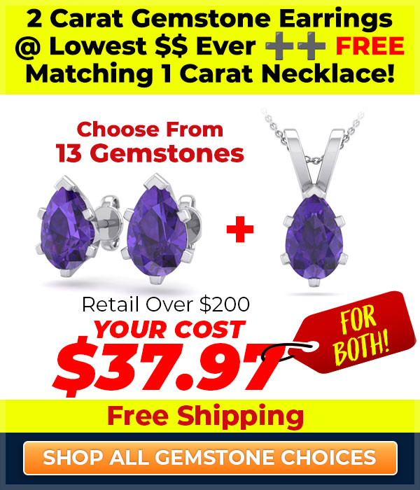 Sunday Night Bogo! Buy 1 1/2ct - 2ct Gemstone Earrings Get The Matching Necklace FREE! 13 Gemstone Choices! $129.99 Value Only $35.97 Code SJBogo