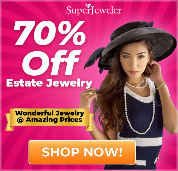 Dear VIP Friends Don't Miss Out On 70% Off Estate Jewelry Wonderful Jewelry @ Amazing Prices code 70Estate