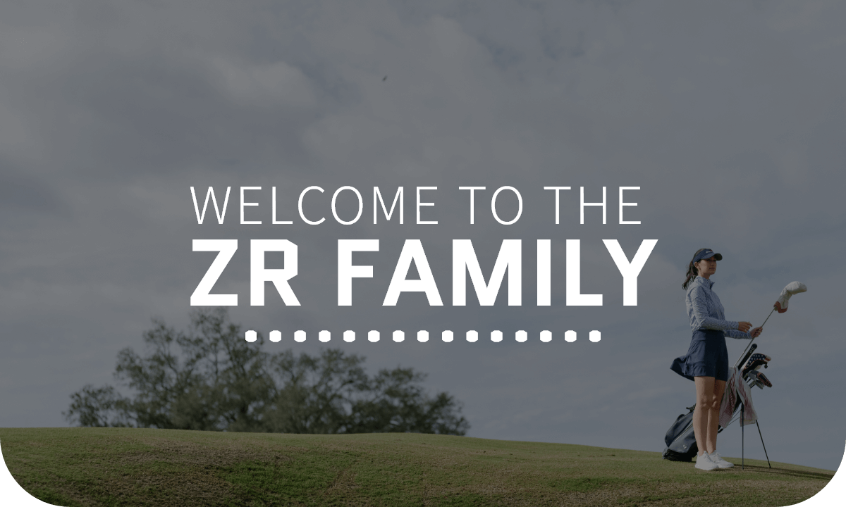 Welcome to the ZR Family