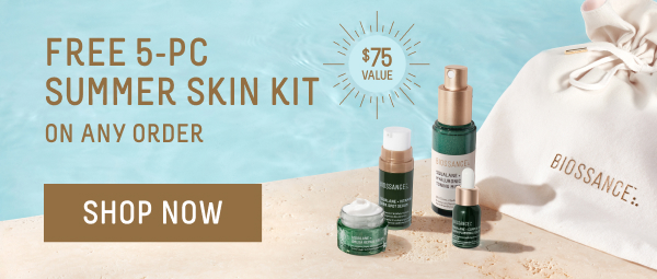 Free 5-pc Summer Skin Kit on ANY order