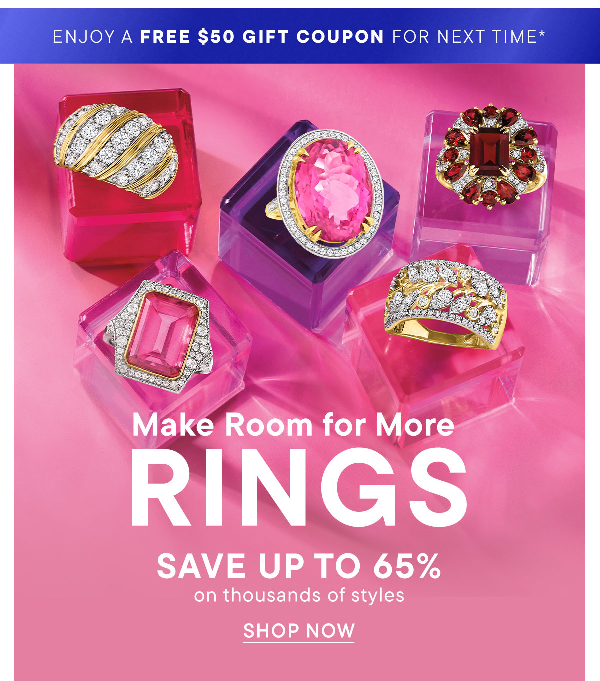 Make Room for More Rings. Save Up To 65%. Shop Now