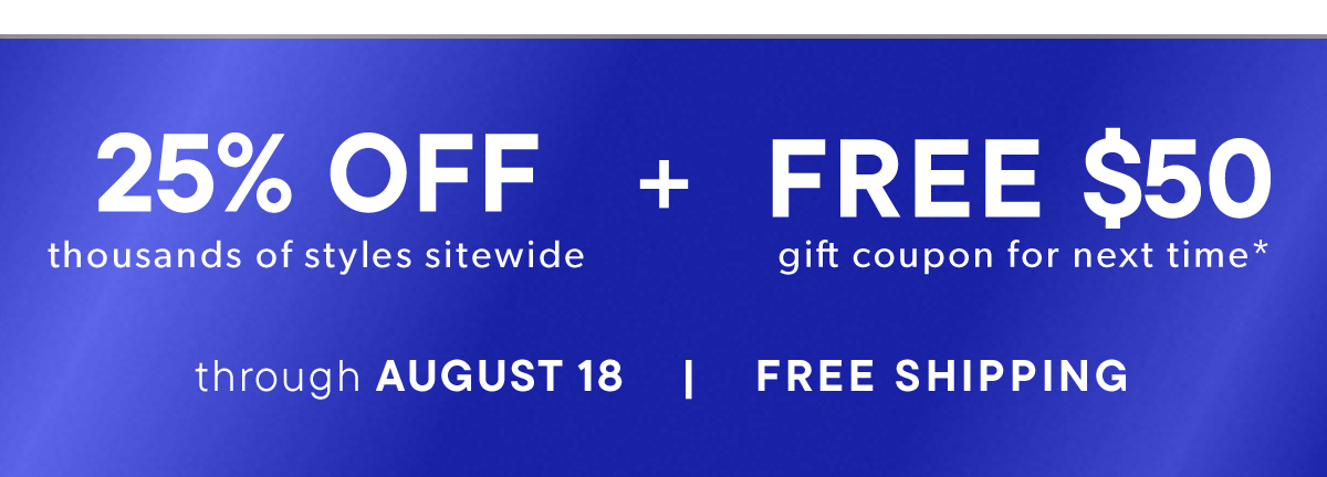 25% Off + Free $50 Gift Coupon