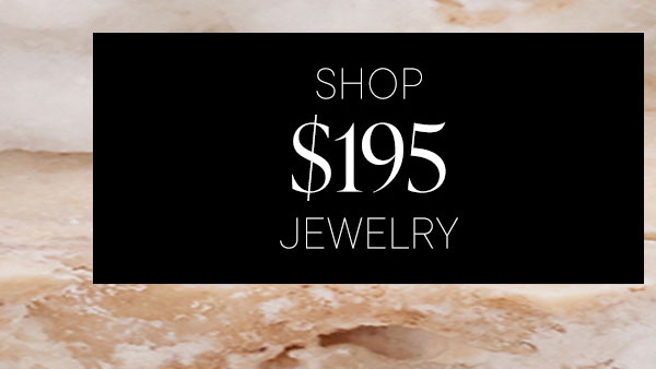 Shop $195 Jewelry