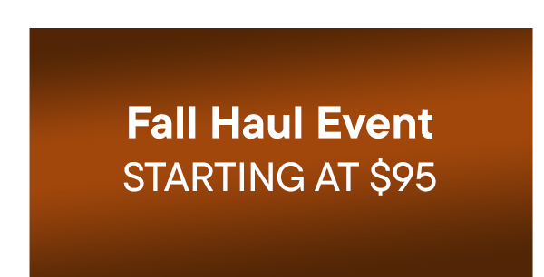 Fall Haul Event. Starting at $95