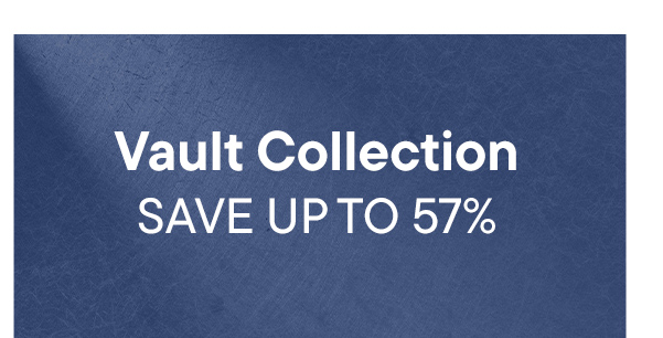 Vault Collection. Save Up To 57%