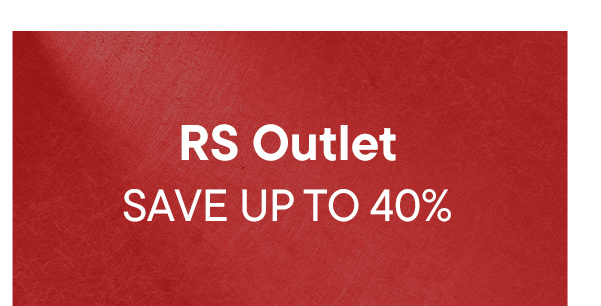 RS Outlet. Save Up To 40%