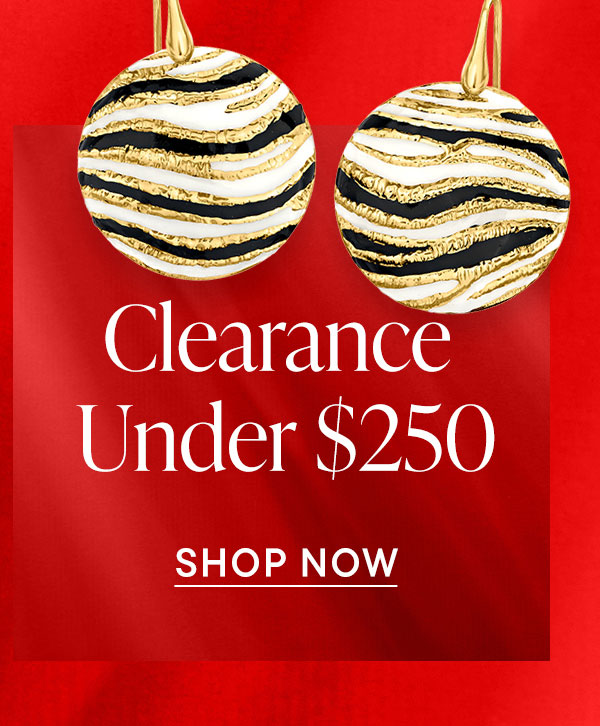 Clearance Under $250. Shop Now