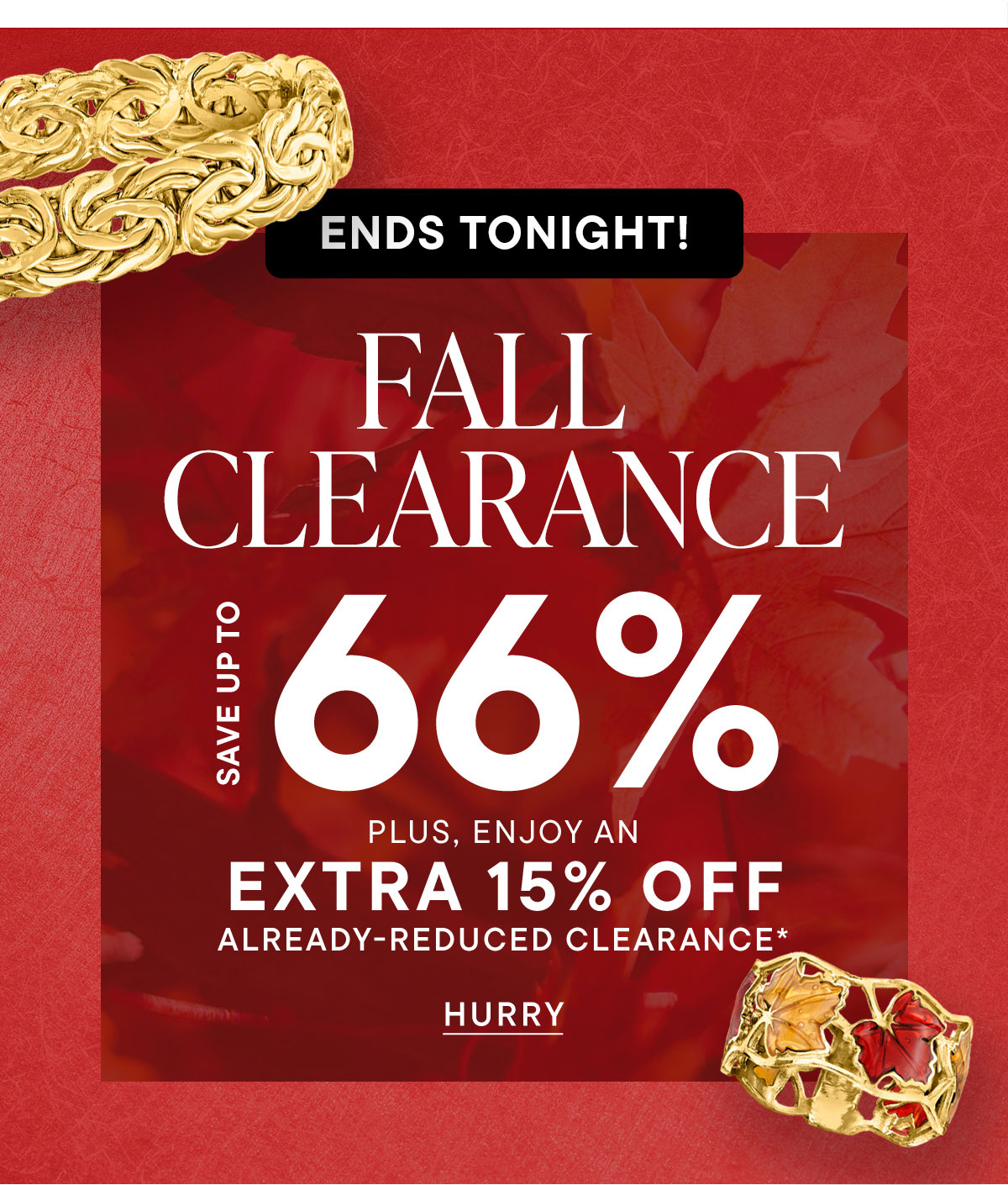 Fall Clearance. Save Up To 66% Plus EXTRA 15% Off Already-Reduced Clearance