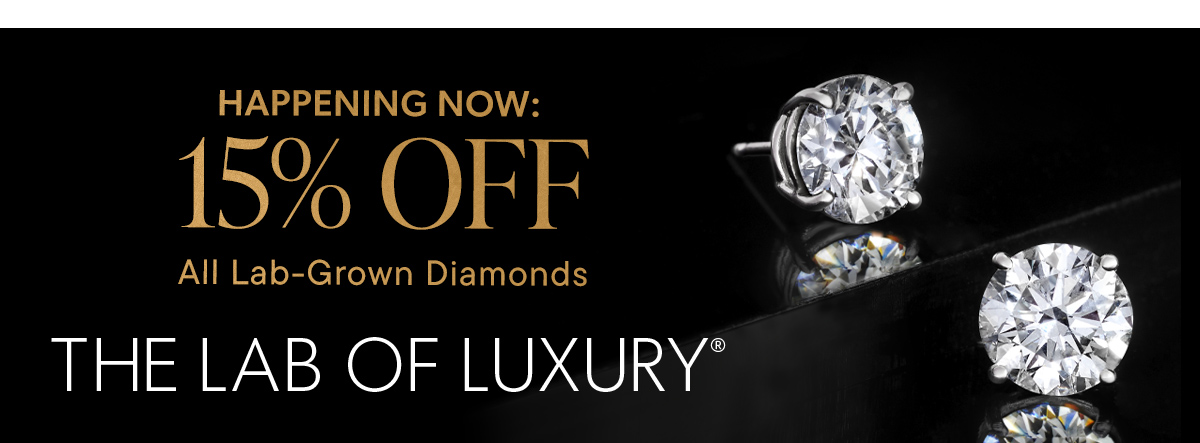 15% Off All Lab-Grown Diamonds. The Lab of Luxury