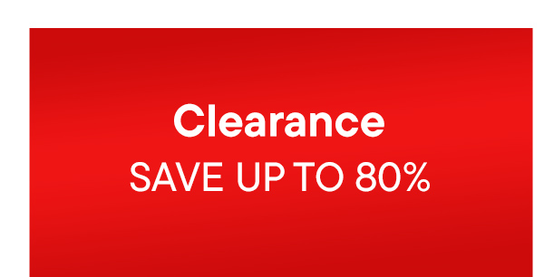 Clearance. Save Up To 80%