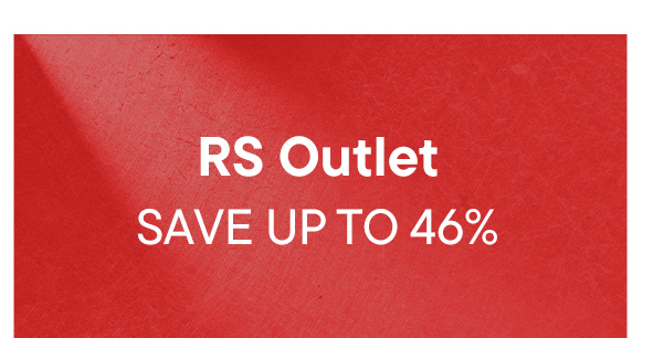 RS Outlet. Save Up To 46%