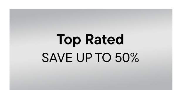 Top Rated. Save Up To 50%