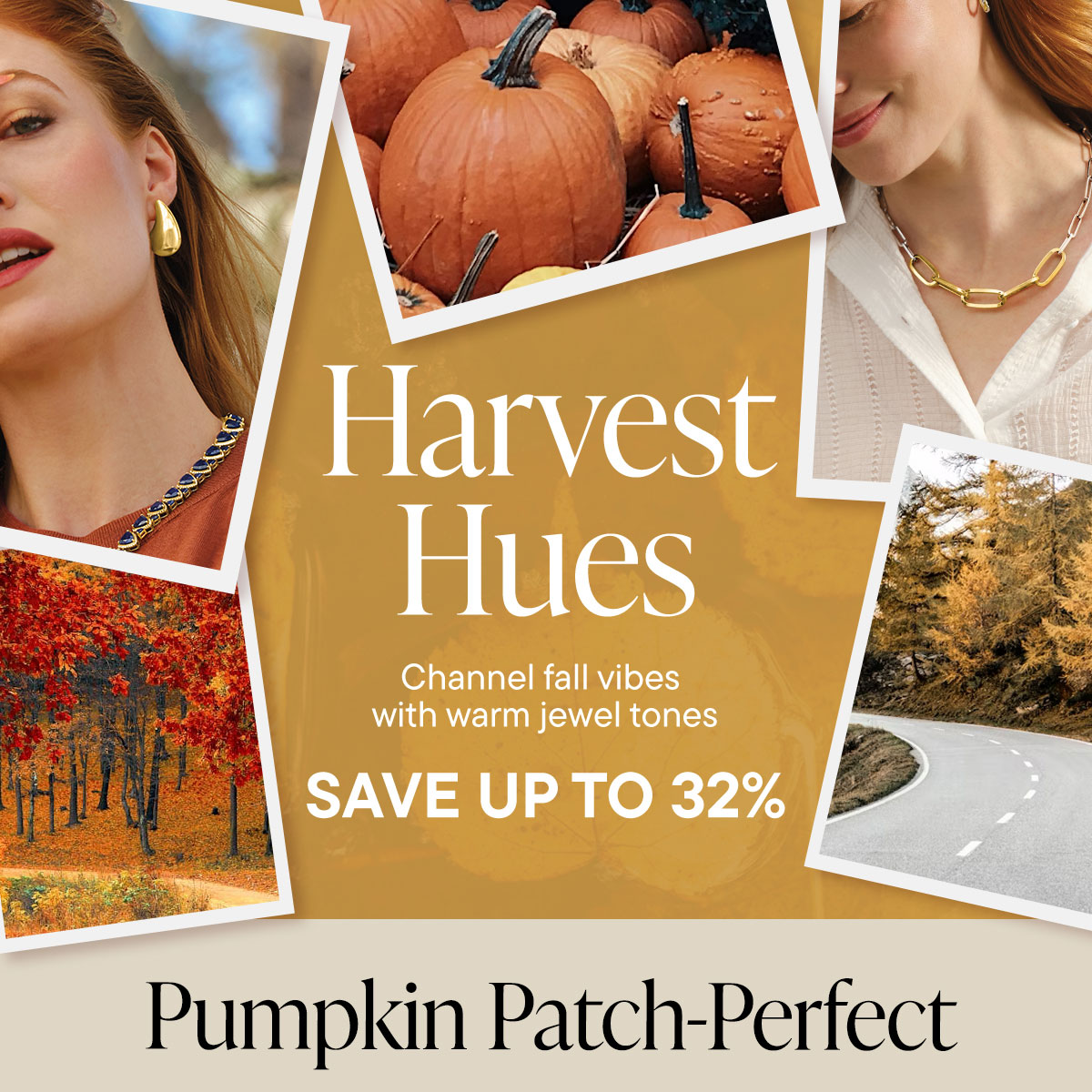 Harvest Hues. Save Up To 32%