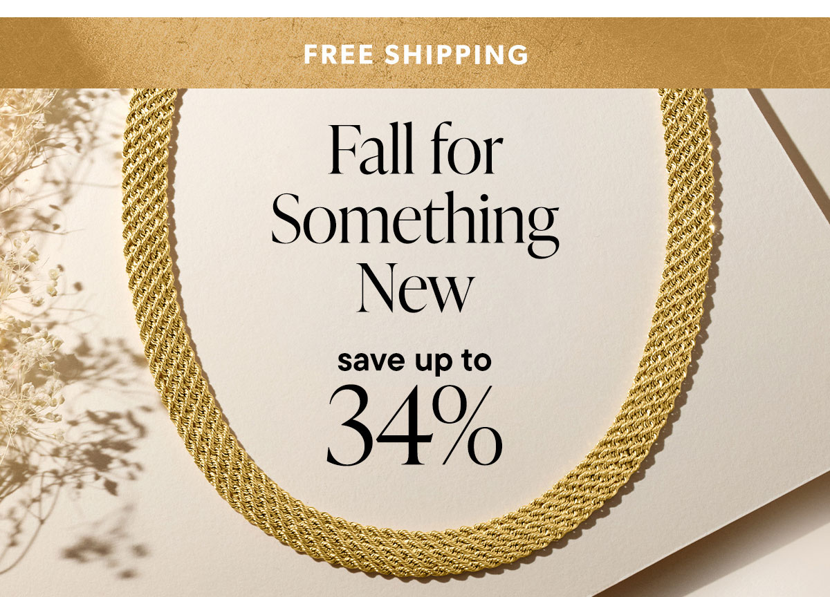 Fall for Something New. Save Up To 34%