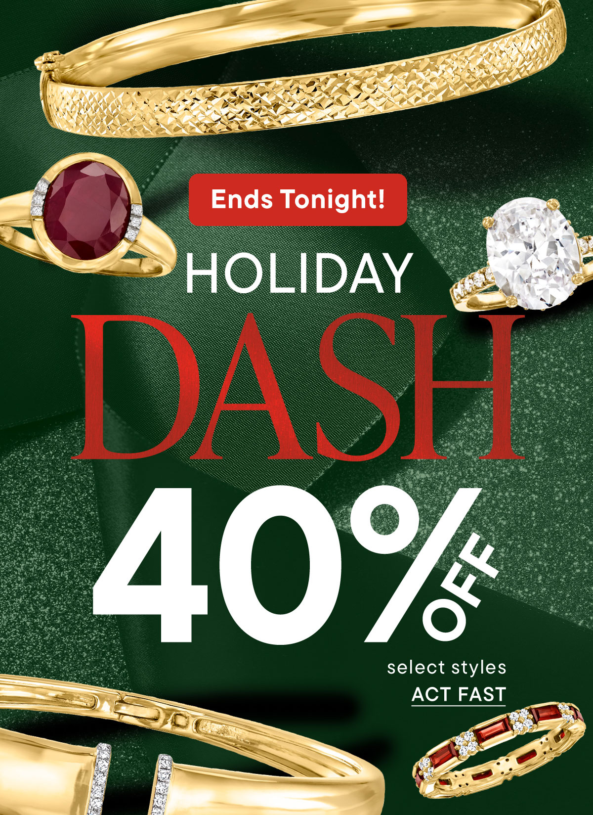 Holiday Dash 40% Off Select Styles