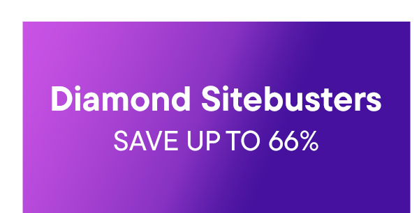 Diamond Sitebusters. Save Up To 66%