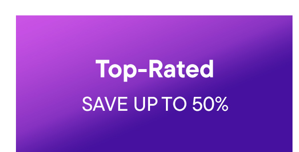 Top-Rated. Save Up To 50%