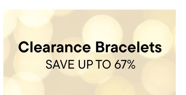 Clearance Bracelets. Save Up To 67%