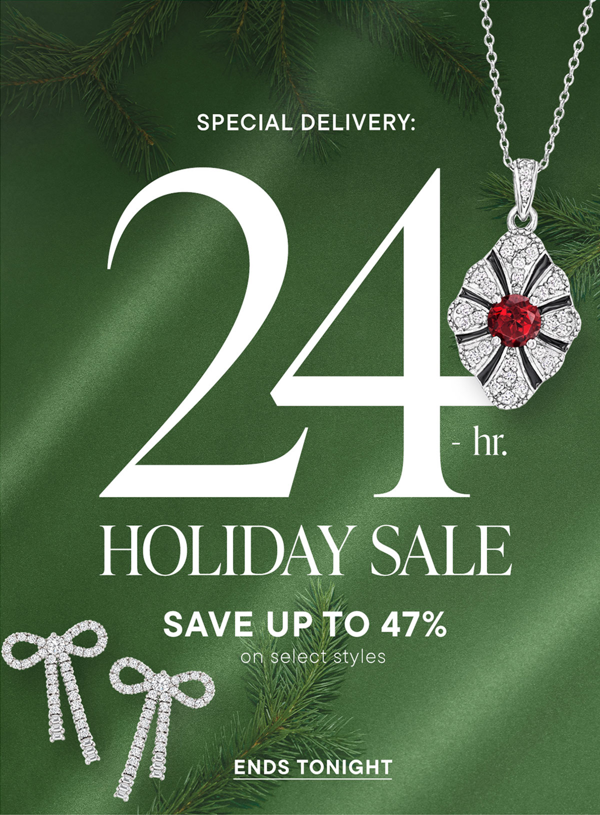 24 Hr. Holiday Sale. Save Up To 47% on Select Styles. Ends Tonight