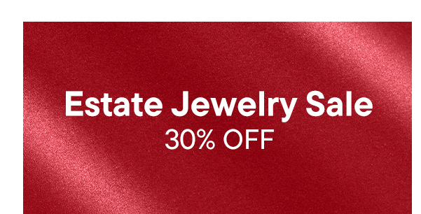 Estate Jewelry Sale. 30% Off