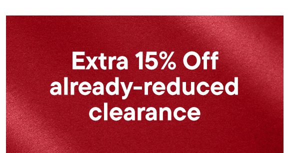 Extra 15% Off Already-Reduced Clearance