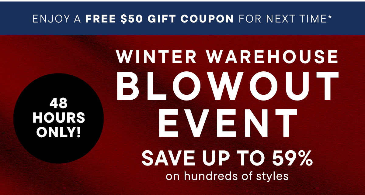 Winter Warehouse Blowout Event. Save Up To 59%