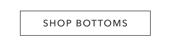 Shop Bottoms