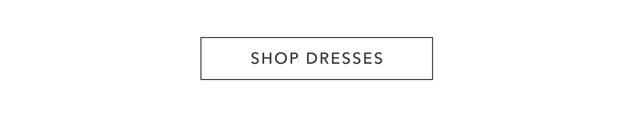 SHOP DRESSES